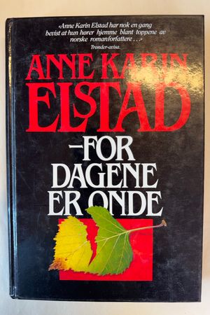 -For Dagene er Onde av Anne Karin Elstad - Forside