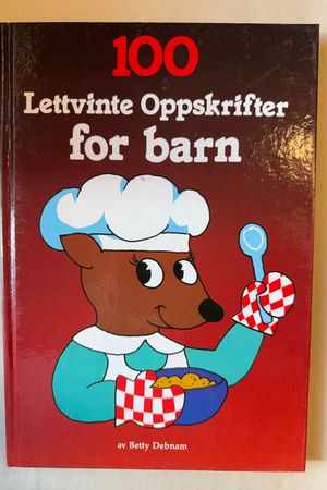 100 Lettvvinte Oppskrifter for barn av Betty Debnam - Forside