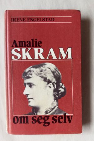Amalie Skram om seg selv av Irene Engelstad - Forside