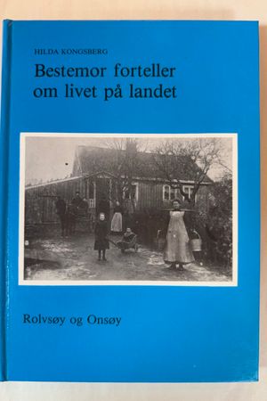 Bestemor forteller om livet på landet av Hilda Kongsberg - Forside