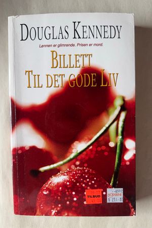 Billett til det gode liv av Douglas Kennedy - Forside
