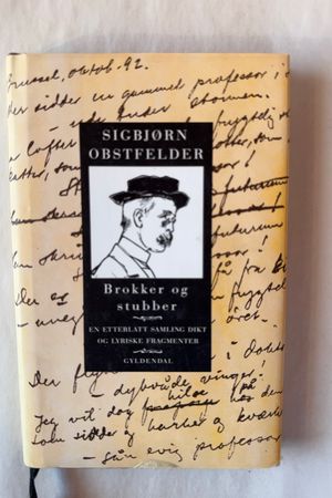 Brokker og stubber: Et etterlatt samling dikt og lyriske fragmenter (Norwegian Edition) av Sigbjørn Obstfelder - Forside