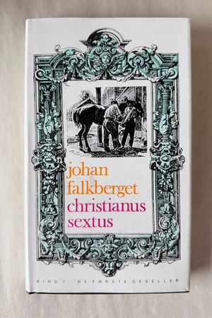 Christianus Sextus: De første geseller av Johan Falkberget - Forside