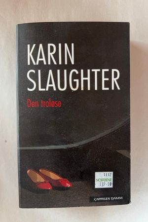 Den troløse av Karin Slaughter - Forside
