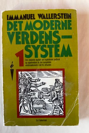 Det moderne verdenssystem kapitalistisk jordbruk og opprinnelsen til den europeiske verdensøkonomien i det sekstende århundre av Immanuel Wallerstein - Forside