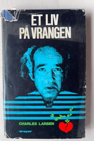 Et Liv på Vrangen av Charles Larsen - Forside