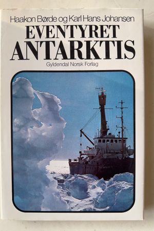 Eventyret Antarktis av Haakon Børde og Karl Hans Johansen - Forside