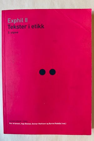 Exphil II: Tekster i etikk av Per Ariansen, Inga Bostad, Steinar Mathisen og Øyvind Rabbås (red.) - Forside