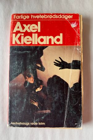 Farlige hvetebrødsdager av Axel Kielland - Forside