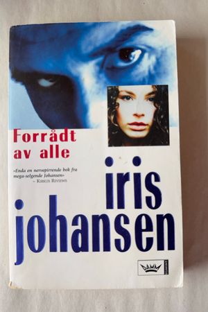 Forrådt av alle av Iris Johansen - Forside