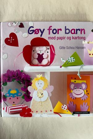 Gøy for barn med papir og kartong av Gitte Schou Hansen - Forside