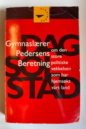 Gymnaslærer Pedersens beretning om den store politiske vekkelsen som har hjemsøkt vårt land av Dag Solstad - Forside
