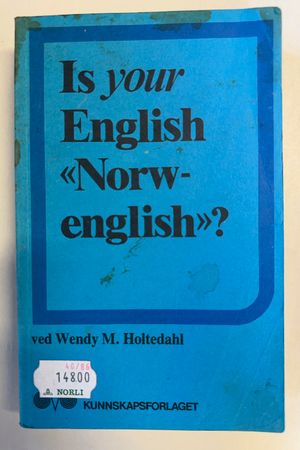Is your English «Norwenglish»? av Wendy M. Holtedahl - Forside