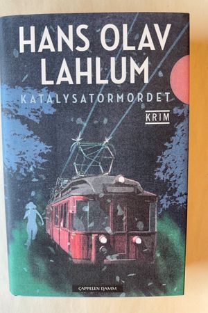 Katalysatormordet av Hans Olav Lahlum - Forside
