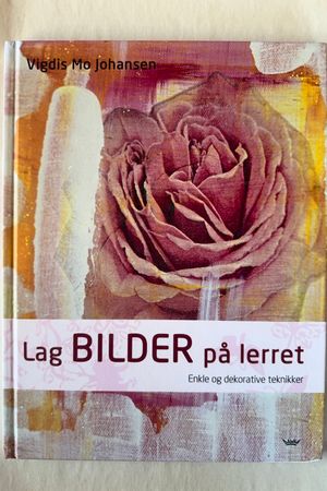 Lag bilder på lerret av Vigdis Mo Johansen - Forside