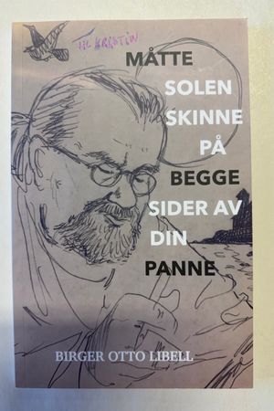 Måtte solen skinne på begge sider av din panne av Birger Otto Libell - Forside