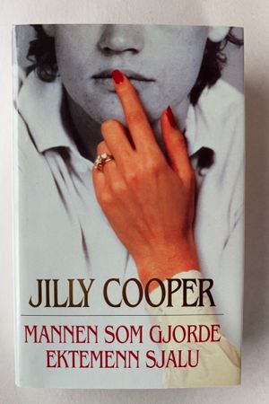 Mannen som Gjorde Ektemenn Sjalu av Jilly Cooper - Forside