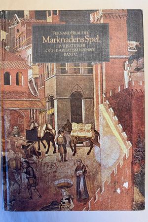 Marknadens Spel. Civilisationer och kapitalism 1400-1800. Band 2. av Fernand Braudel - Forside