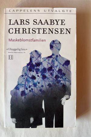 Maskeblomstfamilien av Lars Saabye Christensen - Forside