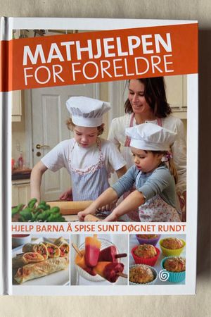 Mathjelpen for foreldre hjelp barna å spise sunt døgnet rundt av Rune Blomhoff, Camilla Andersen - Forside