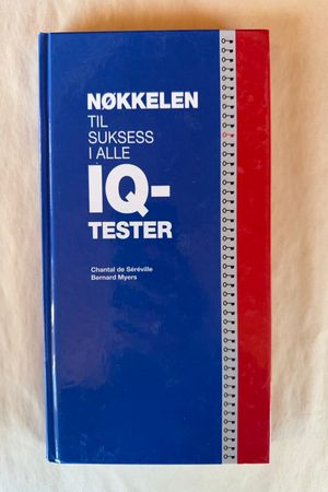 Nøkkelen til suksess i alle IQ-tester av Chantal de Séréville, Bernard Myers - Forside
