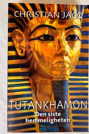 Tutankhamon: Den siste hemmeligheten av Christian Jacq - Forside
