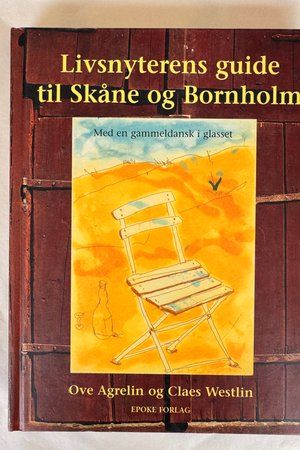 Livsnyterens guide til Skåne og Bornholm av Ove Agrelin og Claes Westlin - Forside