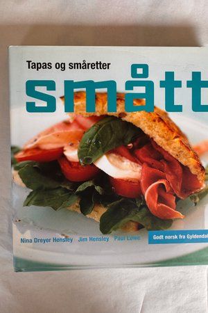Smått: Tapas og småretter av Nina Dreyer Hensley, Jim Hensley, Paul Lowe - Forside