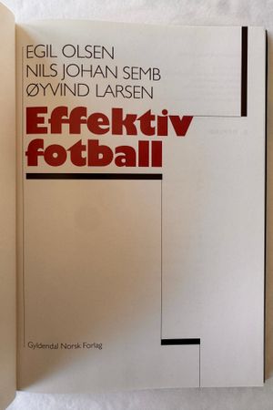 Effektiv fotball av Egil Olsen, Nils Johan Semb, Øyvind Larsen - Forside