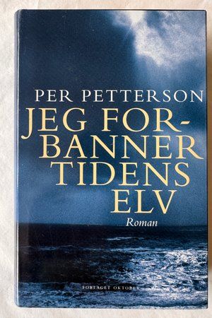 Jeg forbanner tidens elv av Per Petterson - Forside