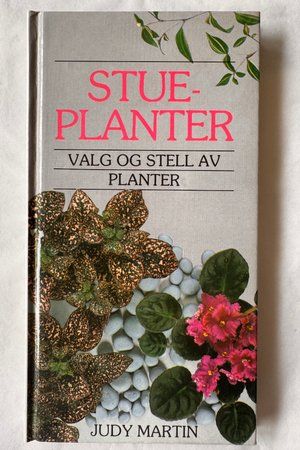 Stueplanter: Valg og stell av planter av Judy Martin - Forside