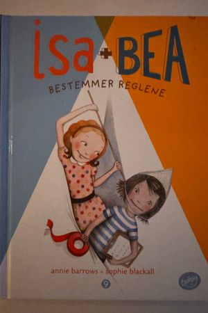 Isa + Bea bestemmer reglene av Annie Barrows + Sophie Blackall - Forside