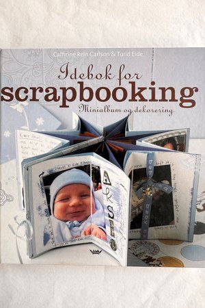Idebok for scrapbooking av Cathrine Rein Carlson & Turid Eide - Forside