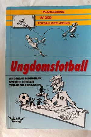 Ungdomsfotball av Andreas Morisbak, Sverre Dreier, Terje Skarsfjord - Forside