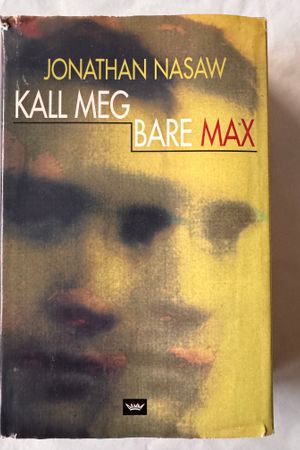 Kall meg bare Max av Jonathan Nasaw - Forside