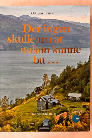 Der ingen skulle tru at nokon kunne bu av Oddgeir Bruaset - Forside