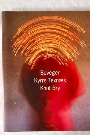 Beveger av Kyrre Texnæs, Knut Bry - Forside