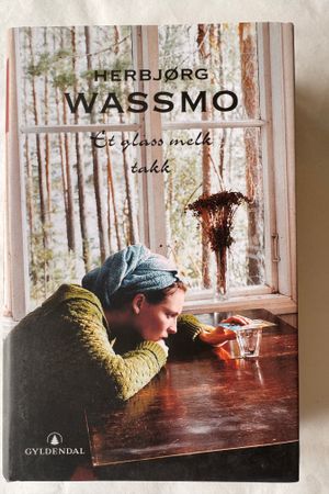 Et glass melk takk av Herbjørg Wassmo - Forside