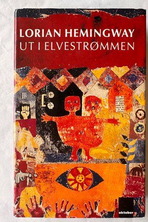 Ut i elvestrømmen av Lorian Hemingway - Forside