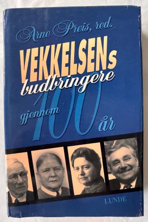Vekkelsens budbringere gjennom 100 år av Arne Prøis, red. - Forside