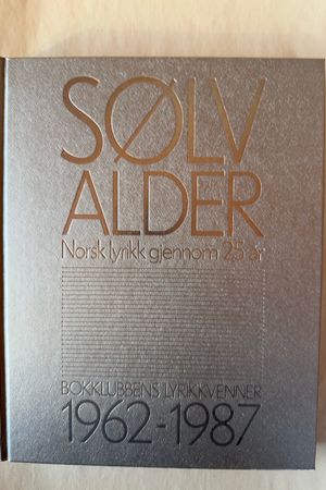 Sølvalder norsk lyrikk gjennom 25 år, Bokklubbens lyrikkvenner, 1962-1987 av Ivar Havnevik - Forside