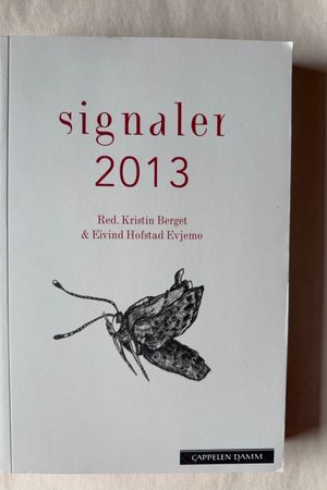 Signaler Cappelen Damms årlige debutantantologi med inviterte etablerte 2013 av Kristin Berget, Eivind Hofstad Evjemo - Forside