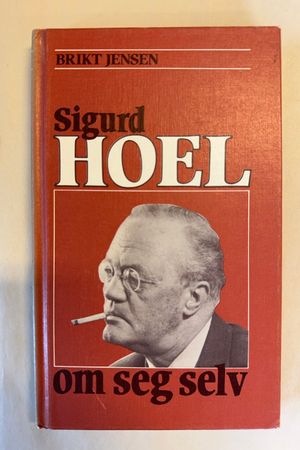 Sigurd Hoel om seg selv av Brikt Jensen - Forside