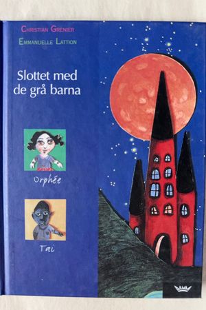 Slottet med de grå barna av Christian Grenier, Emmanuelle Lattion - Forside