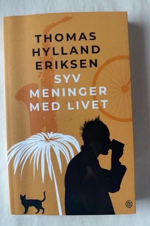 Syv meninger med livet av Thomas Hylland Eriksen - Forside