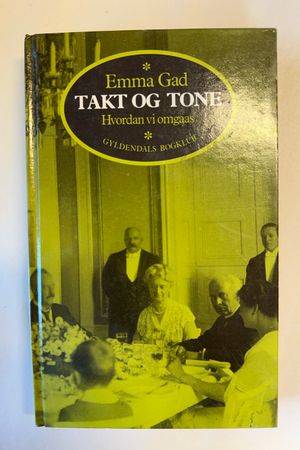 TAKT OG TONE: Hvordan vi omgaas av Emma Gad - Forside