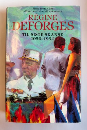 Til siste skanse 1950-1954 av Régine Deforges - Forside