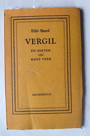 Vergil : en Dikter og Hans Verk av Eiliv Skard - Forside